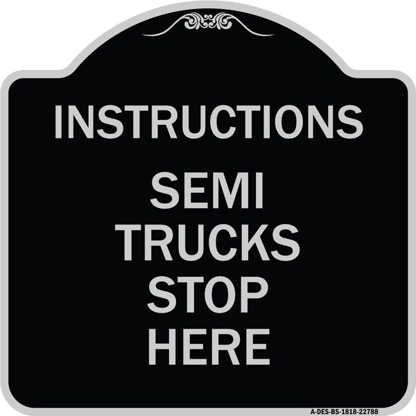 Signmission Truck Instructions Semi Trucks Stop Here Heavy-Gauge Aluminum Sign, 18" x 18", BS-1818-22788 A-DES-BS-1818-22788 - main